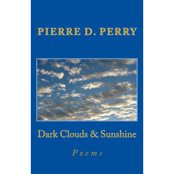 Dark Clouds & Sunshine : Poems (Paperback)