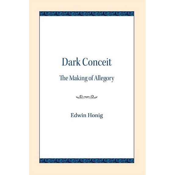 Dark Conceit : The Making of Allegory (Paperback)