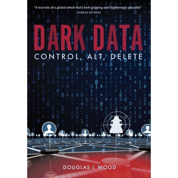 Dark Data: Control, Alt, Delete, (Hardcover)