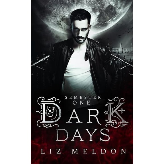 Dark Days: Semester 1 Paperback 1989261027 9781989261026 Liz Meldon