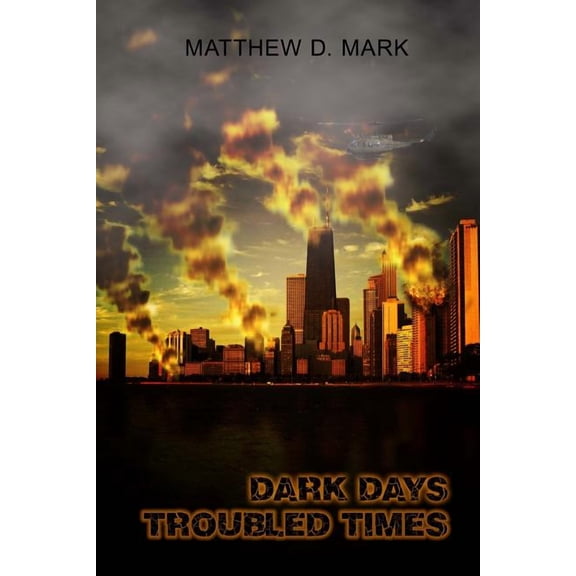 Dark Days Troubled Times (Paperback)