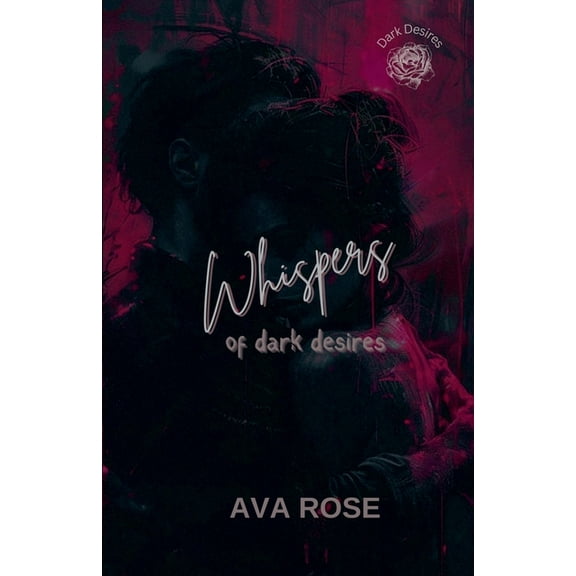 Dark Desires Whispers Of Dark Desires, Book 1, (Paperback)
