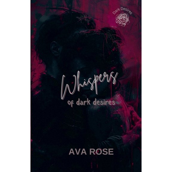 Dark Desires Whispers of Dark Desires, Book 1, (Paperback)