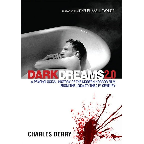 Dark Dreams 2.0: A Psychological History of the Modern Horror Film from the 1950s to the 21st Century, (Paperback)