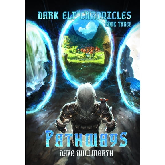 Dark Elf Chronicles: Dark Elf Chronicles Book Three: Pathways (Paperback)