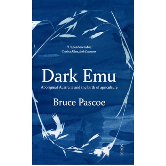 Pre-Owned Dark Emu: Aboriginal Australia and the Birth of Agriculture (Paperback) 1947534084 9781947534087