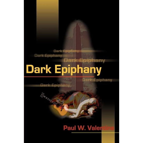 Dark Epiphany (Paperback) by Paul W Valentine