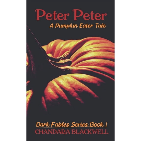 Dark Fables: Peter, Peter: A Pumpkin Eater Tale (Paperback)
