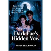 Dark Faes Hidden Vow A steamy forbidden hearts high stakes fae Romance, Paperback