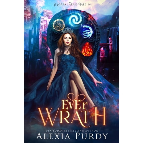 Dark Faerie Tale Ever Wrath (A Dark Faerie Tale #4), Book 4, (Paperback)