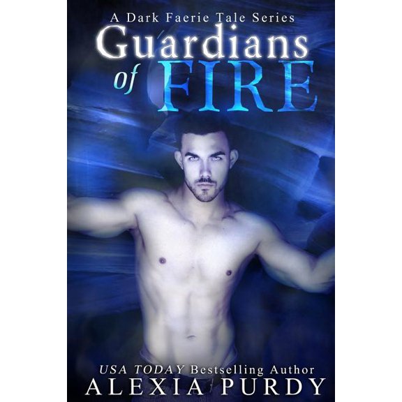 Dark Faerie Tale Guardians of Fire (A Dark Faerie Tale #8), Book 8, (Paperback)
