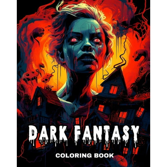Dark Fantasy Coloring Book: Horror Creatures, Demons, and Mythical Monsters to Color for Adults and Teens, (Paperback)
