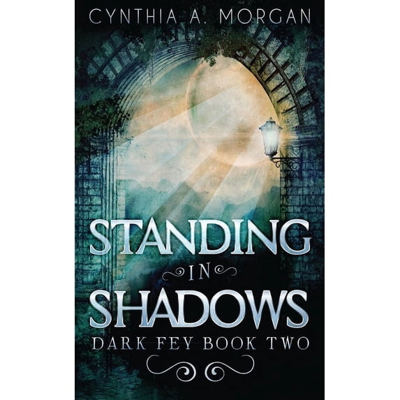 Standing in Shadows Dark Fey Paperback 4867505838 9784867505830 Cynthia a Morgan