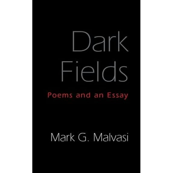 Dark Fields: Poems and an Essay (Paperback)