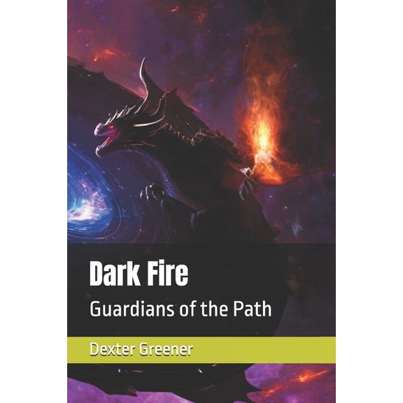 Dark Fire the Prophecy Dark Fire: Guardians of the Path, Book 4, (Paperback)