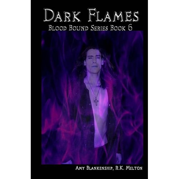 Dark Flames - Blood Bound Series Book 6: Blood Bound Series (Paperback)