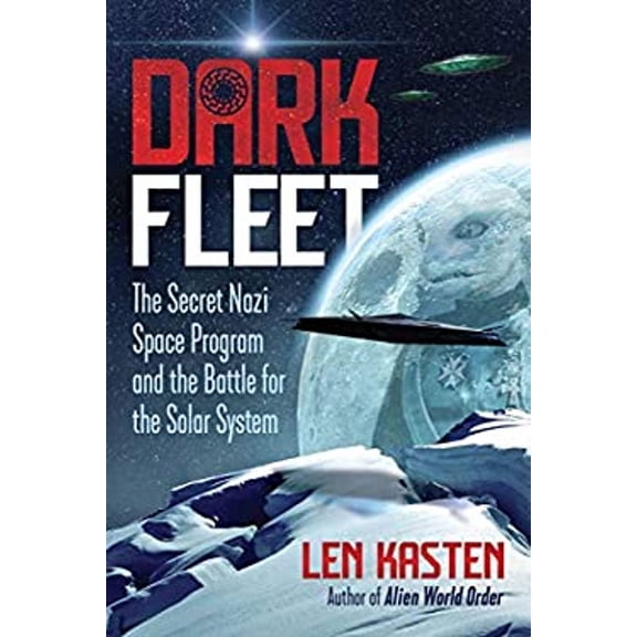 Pre-Owned Dark Fleet: The Secret Nazi Space Program and the Battle for the Solar System, 9781591433446, 1591433444, Paperback, Illustrated edition
