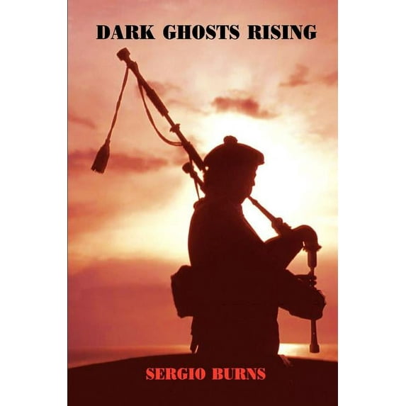 DARK GHOSTS RISING Paperback 1418415480 9781418415488 Sergio Burns