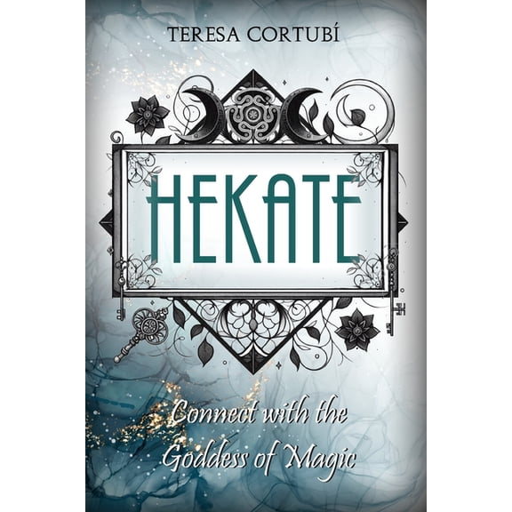 Hekate, Goddess of Witchcraft Hekate: Connect with the Goddess of Magic. Rites, Spells and Devotions, Book 1, (Paperback)