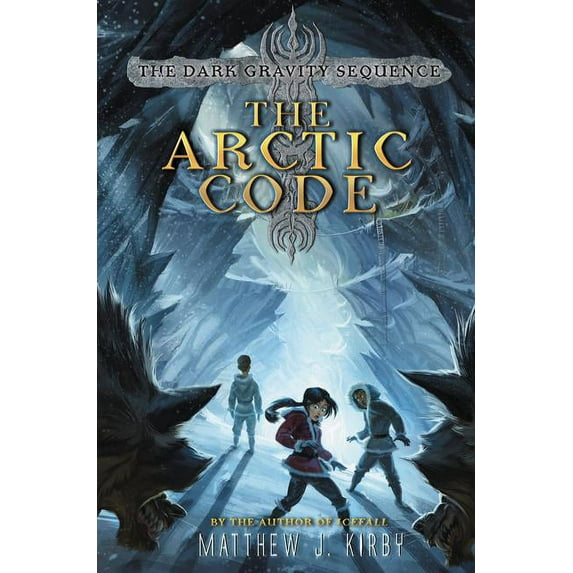 Dark Gravity Sequence The Arctic Code, Book 1, (Hardcover)