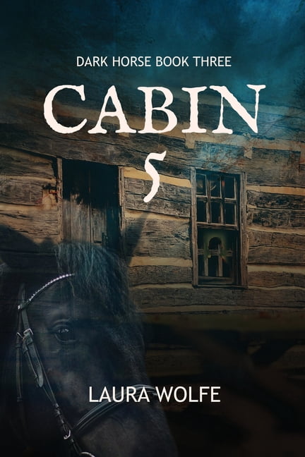 Dark Horse Cabin 5: Dark Horse, Book Three, Book 3, (Paperback)