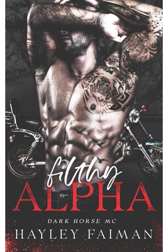 Dark Horse MC Filthy Alpha, Book 1, (Paperback)