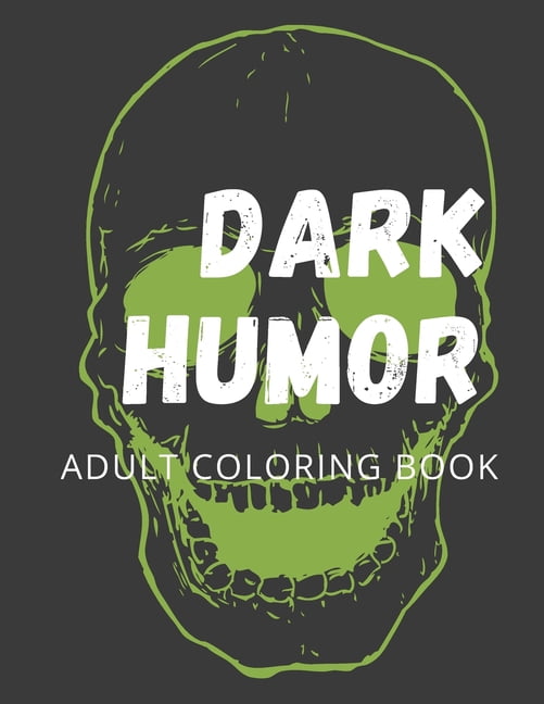 Dark Humor : Adult Coloring Book (Paperback)