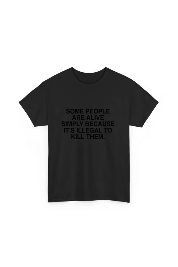 Dark Humor Meme Shirt - Some People Are Fortunate by Law Tee - Sarcastic Gift