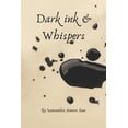 thumbnail image 1 of Dark Ink and Whispers, (Paperback), 1 of 1