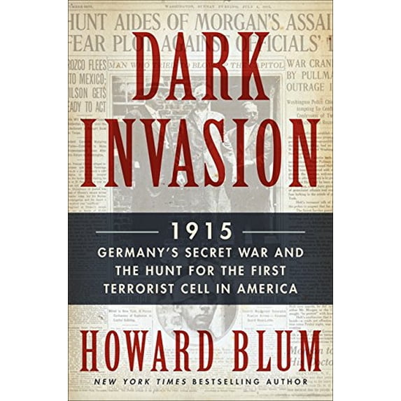 Pre-Owned Dark Invasion: 1915: Germany's Secret War and the Hunt for the First Terrorist Cell in America (Hardcover) 006230755X 9780062307552