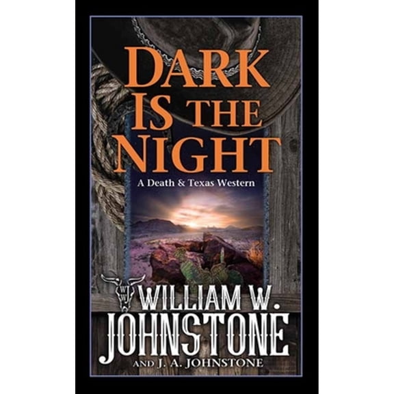 Pre-Owned Dark Is the Night: A Death & Texas Western (Hardcover) by William W Johnstone, J A Johnstone