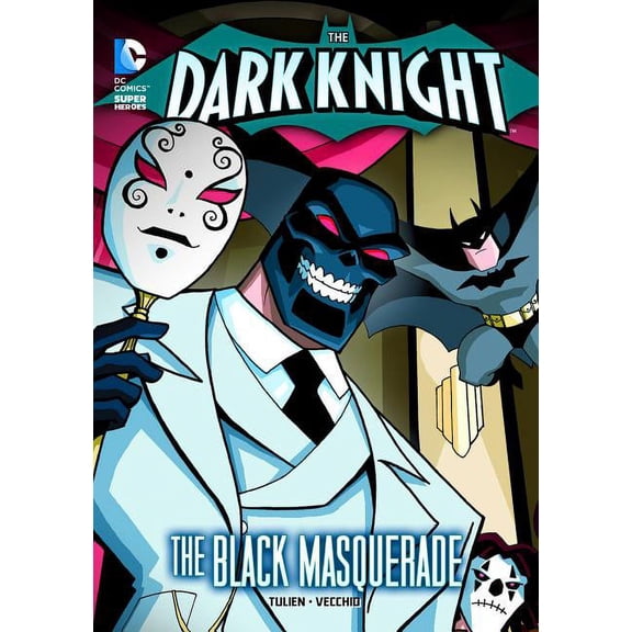 Dark Knight The Dark Knight: Batman Crashes the Black Masquerade, (Hardcover)