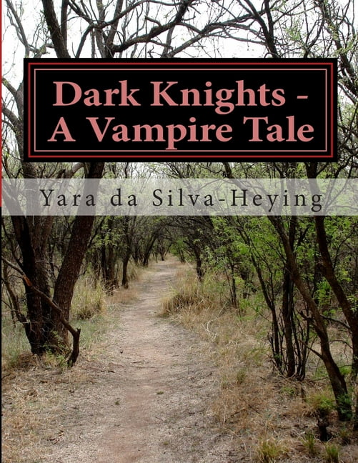 Dark Knights - A Vampire Tale (Paperback)
