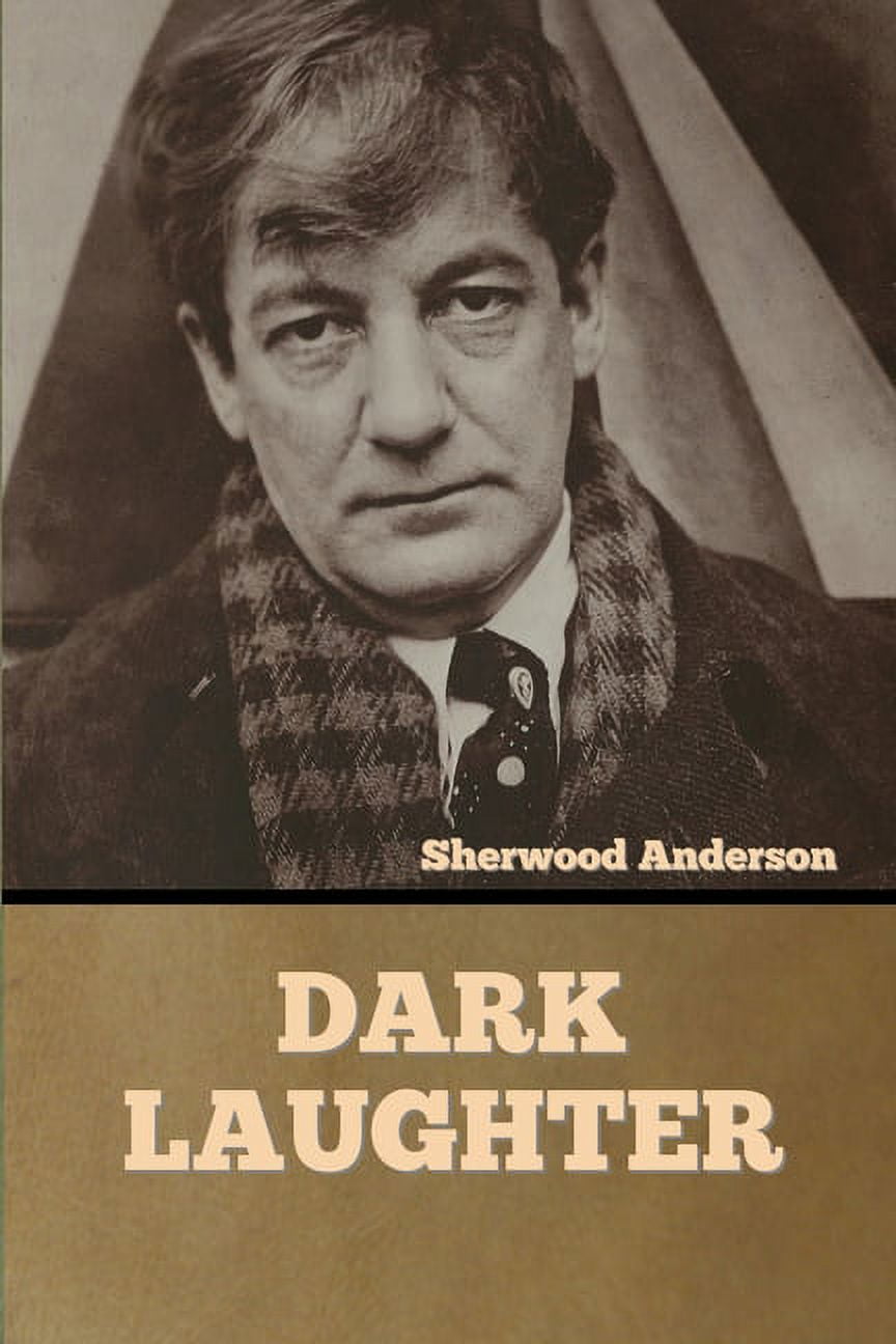 Dark Laughter by Sherwood Anderson