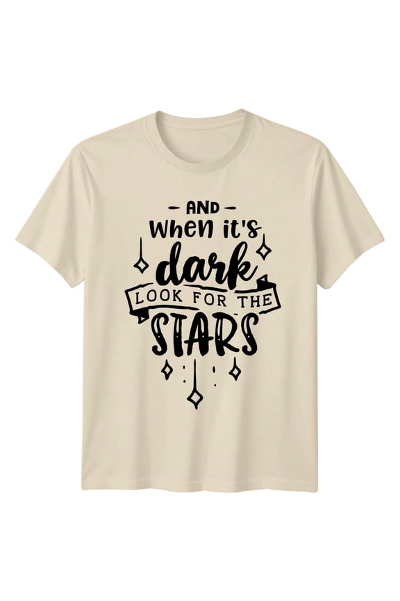 Dark Look For The Stars T-Shirt Hope Quote Graphic Tee. All Size S-5XL