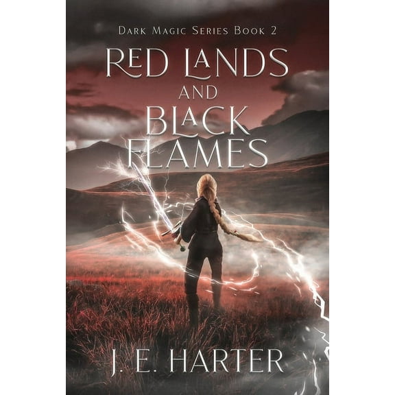 Dark Magic Red Lands and Black Flames, Book 2, (Paperback)