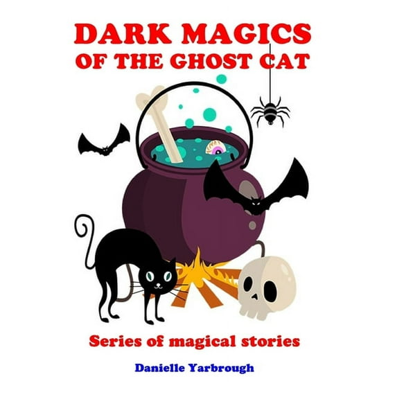 Dark Magics of the Ghost Cat: Series of magical stories