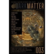 Dark Matter Magazine Dark Matter Magazine Issue 003, Book 003, Paperback