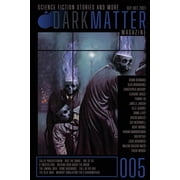Dark Matter Magazine Dark Matter Magazine Issue 005, Book 005, Paperback