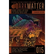 Dark Matter Magazine Dark Matter Magazine Issue 015, Book 015, Paperback
