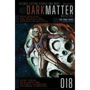 Dark Matter Magazine Dark Matter Magazine Issue 018, Book 018, Paperback