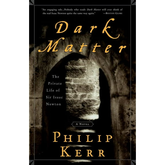 Dark Matter: The Private Life of Sir Isaac Newton: A Novel, (Paperback)
