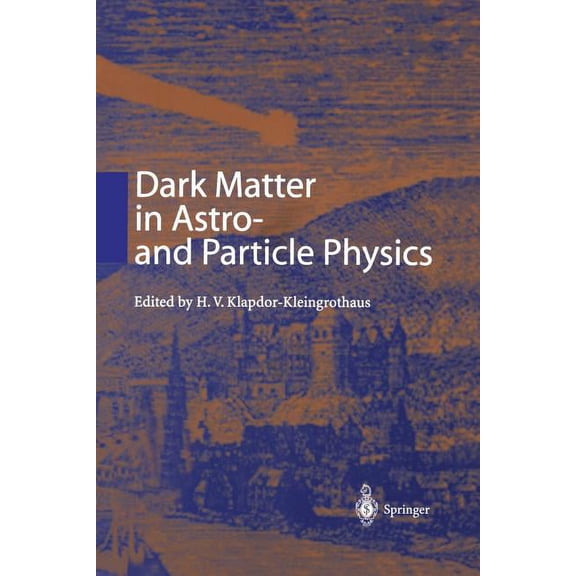 Dark Matter in Astro- And Particle Physics: Proceedings of the International Conference Dark 2000 Heidelberg, Germany, 1, (Paperback)