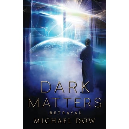 Pre-Owned Dark Matters: Betrayal (Dark Matters Trilogy Book 2): Volume 2 Paperback