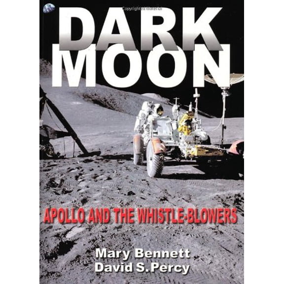 Pre-Owned Dark Moon: Apollo and the Whistle-Blowers (Paperback) 0932813909 9780932813909