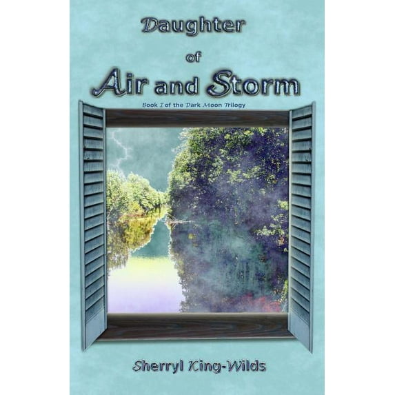 Daughter of Air and Storm: Book I of the Dark Moon Trilogy Paperback