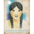 thumbnail image 1 of Dark Moon to Rising Sun, (Paperback), 1 of 1