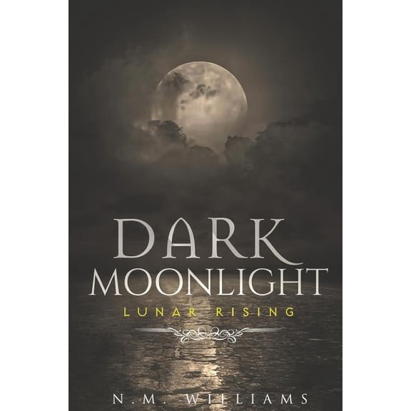Dark Moonlight Dark Moonlight: Lunar Rising, Book 1, (Paperback)