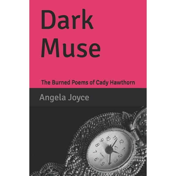 Dark Muse: The Burned Poems of Cady Hawthorn (Paperback)