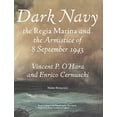 thumbnail image 1 of Dark Navy: The Italian Regia Marina and the Armistice of 8 September 1943 (Hardcover), 1 of 1